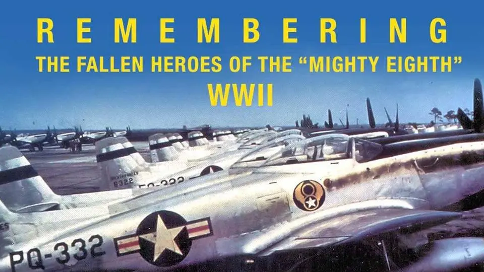 Remembering the Fallen Heroes of the "Mighty Eighth"