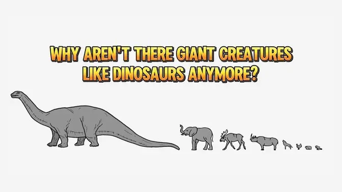 Tại sao không còn những sinh vật khổng lồ như khủng long nữa?