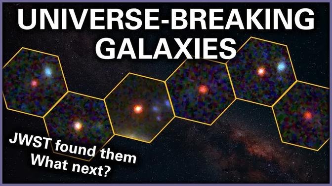 JWST Found Six "Impossible" Galaxies. Here's What The Researchers Have To Say