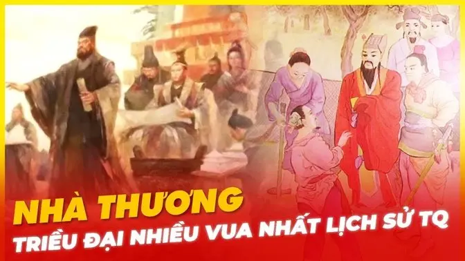 NHÀ THƯƠNG, TRIỀU ĐẠI NHIỀU VUA NHẤT LỊCH SỬ TRUNG QUỐC