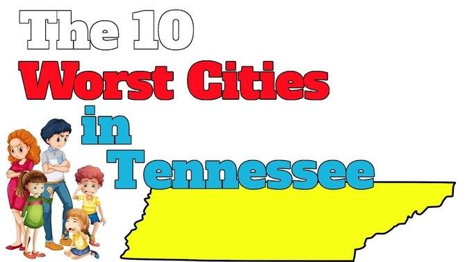 The 10 Worst Cities In Tennessee Explained