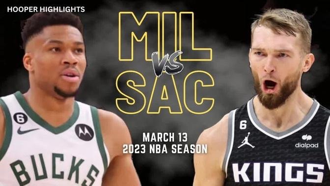 Milwaukee Bucks vs Sacramento Kings Full Game Highlights | Mar 13 | 2023 NBA Season