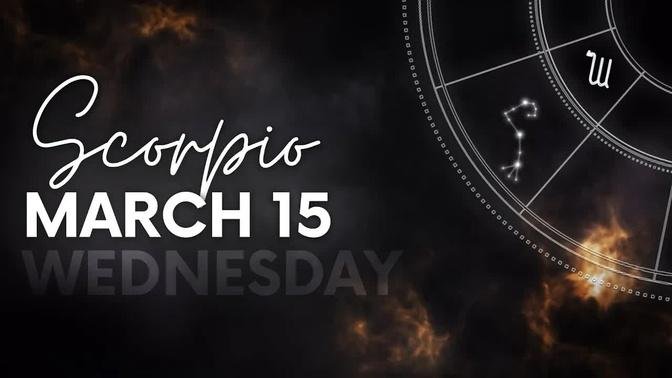 Scorpio - Today Horoscope - March 15, 2023