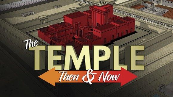 The Temple: Then and Now