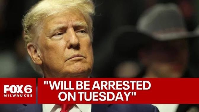 Trump says 'illegal leaks' indicate he'll be arrested Tuesday, calls for protest | FOX6 News Milwauk