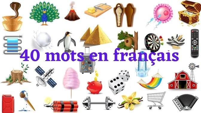 Apprendre 40 mots en français. Apprendre le vocabulaire français facilement.