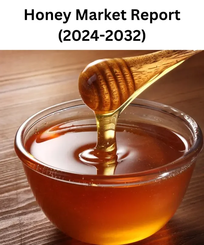 Honey Market Outlook: Trends and Forecasts, 2024-2032