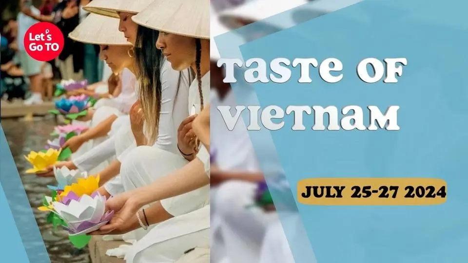 Taste Of Vietnam 2024, July 25-27#FascinatingCity