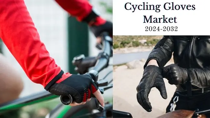 Cycling Gloves Market Growth Drivers, Size, Share, Regional Trends, and Forecast to 2032