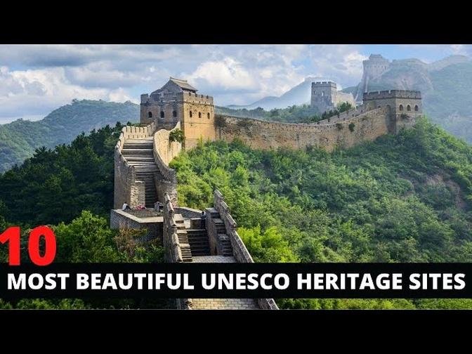 Top 10 Most Beautiful UNESCO World Heritage Sites - Heritage Sites Around the World 2022