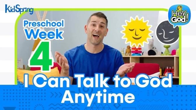 I Can Talk to God Anytime | Hey God (2023) | Preschool Week 4