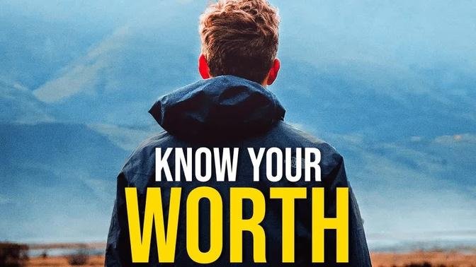KNOW YOUR WORTH - Best Motivational Video Ever
