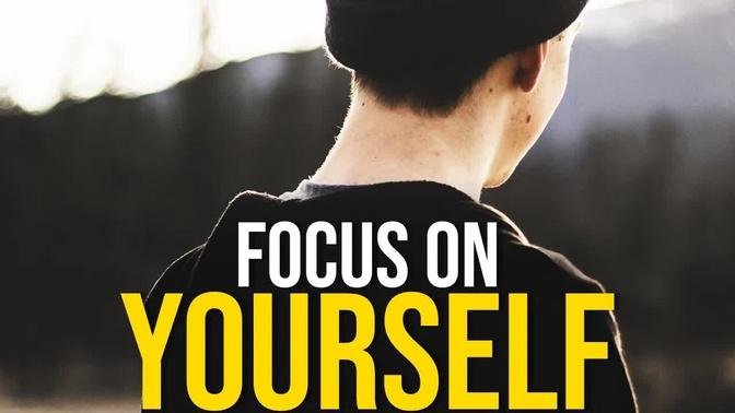 FOCUS ON YOURSELF NOW - Motivational Video 2023