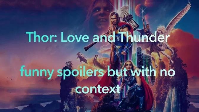 Thor love and thunder funny spoilers but with no context