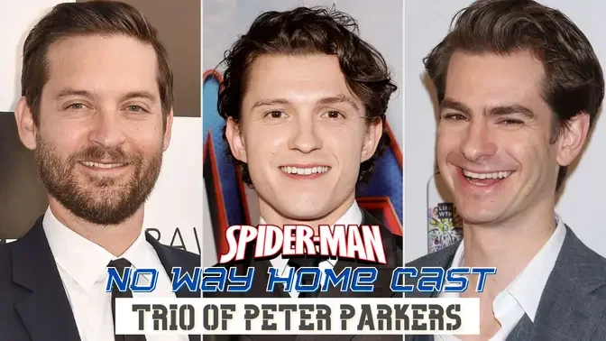 Spider-Man: No Way Home Cast | Trio Of Peter Parkers|Tom Holland, Tobey ...