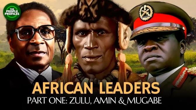 African Leaders Part One: Zulu, Amin & Mugabe Documentary