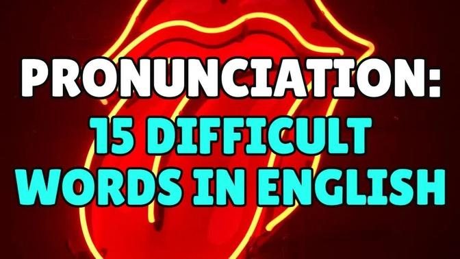 let-s-pronounce-15-difficult-words