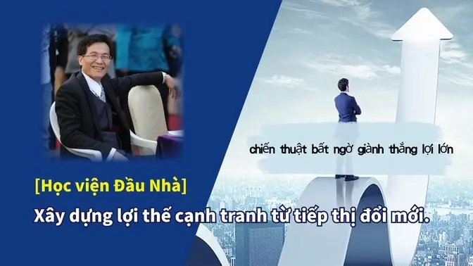 Xây dựng cạnh tranh thông qua tiếp thị đổi mới – chiến thuật bất ngờ giành thắng lợi lớn