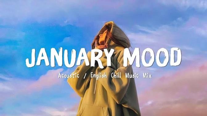 January Mood ♫ Acoustic Love Songs 2022 🍃 Chill Music cover of popular songs