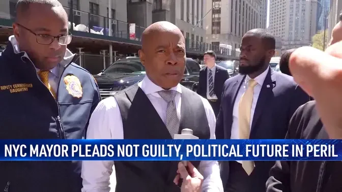 Embattled NYC Mayor Eric Adams Pleads Not Guilty as His Political Future in Peril