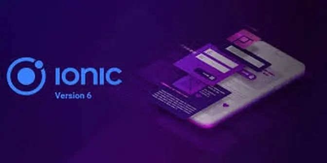 All About Ionic 6: New Features Unpacked