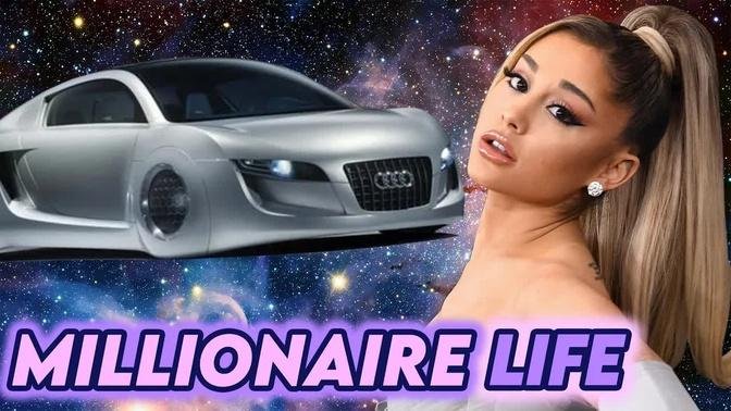 Ariana Grande | The Millionaire Life | $ 100 Million Dollars
