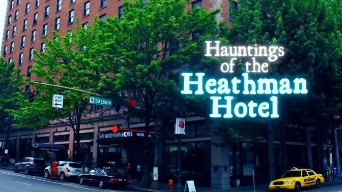 Hauntings of the Heathman Hotel