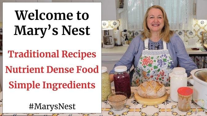 Welcome to Mary's Nest Cooking School - Traditional Recipes, Nutrient Dense Food, Simple Ingredients