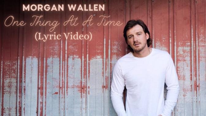 Morgan Wallen - One Thing At A Time (One Thing At A Time Lyrics Video)