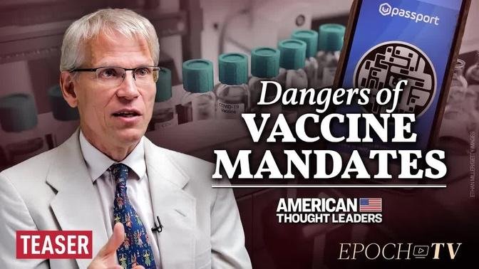 Epidemiologist Martin Kulldorff on Vaccine Passports; the COVID ‘Public Health Fiasco’ | TEASER