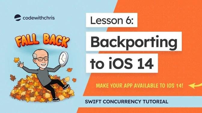 iOS/Swift Concurrency Series 6 - Backporting to iOS 14