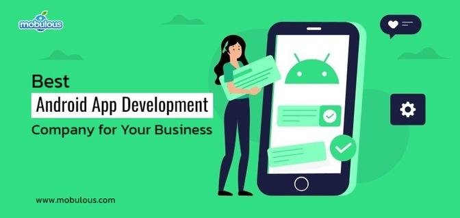 Best Android App Development Company for Your Business