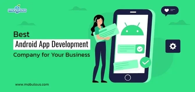 Best Android App Development Company for Your Business