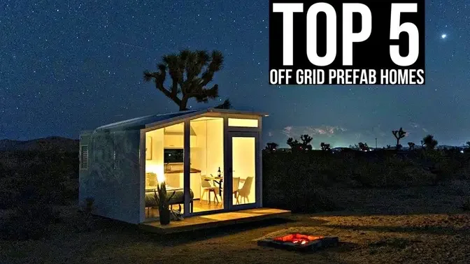 The Top 5 Off Grid PREFAB HOMES of 2023!!