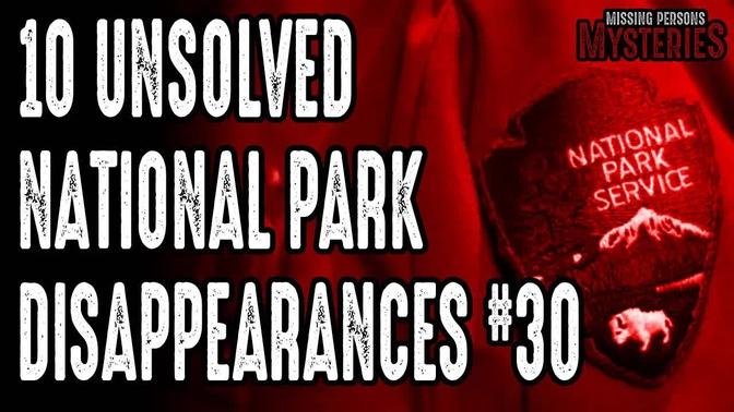 ANOTHER 10 National Park DISAPPEARANCES - ARE WE WITNESSING A CRISIS?