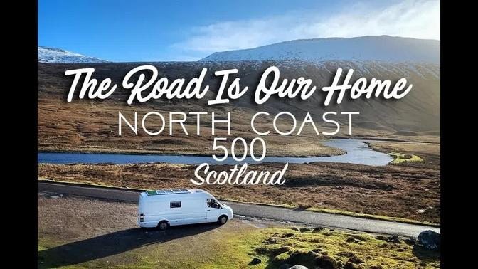 #NC500 Scotland #Vanlife - North Coast 500 - The Road Is Our Home