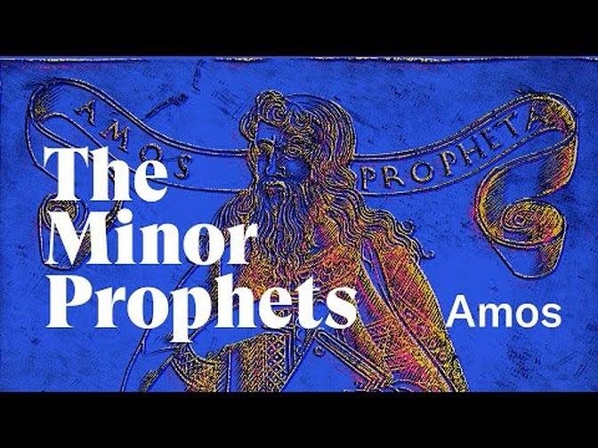 The Minor Prophets - Amos