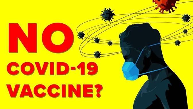 What if a COVID-19 Vaccine Is Never Developed?