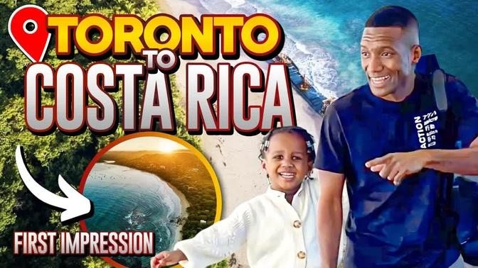 🇨🇷 TORONTO to COSTA RICA | Journey ✈️ & First Impression |
