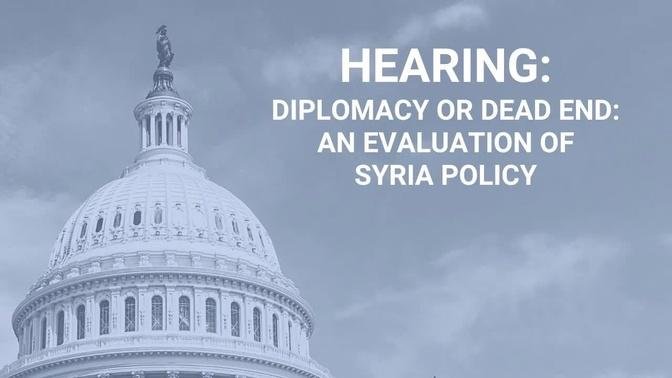 Diplomacy or Dead End: An Evaluation of Syria Policy