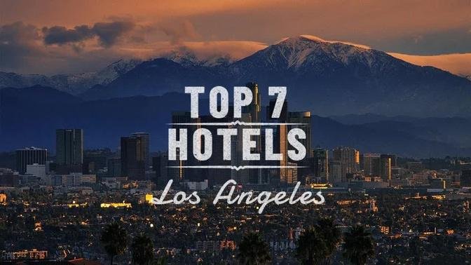 Top 7 Best Hotels in Los Angeles 2022 | Best Hotels In L.A.