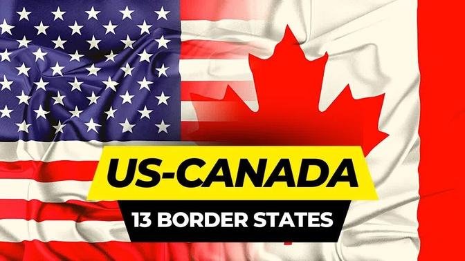 13 US States You Didn't Know Border CANADA 🇺🇸🇨🇦