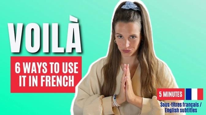 Apprends à utiliser "voilà" comme un Français.
