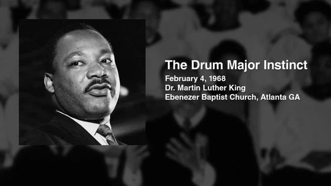 Martin Luther King's Sermon： The Drum Major Instinct.