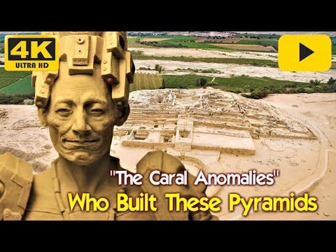 Buried Beneath the Peruvian Desert...The 5000 Year Old Pyramid City That Time Forgot
