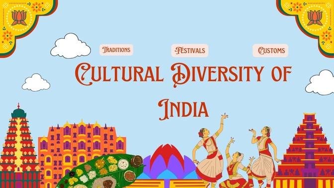 Exploring India's Cultural Mosaic Traditions, Festivals, and Customs