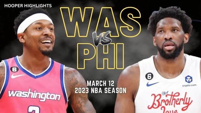 Philadelphia 76ers vs Washington Wizards Full Game Highlights | Mar 12 | 2023 NBA Season