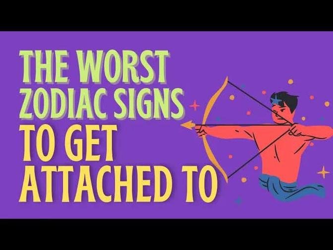 The Worst Zodiac Signs To Get Attached To
