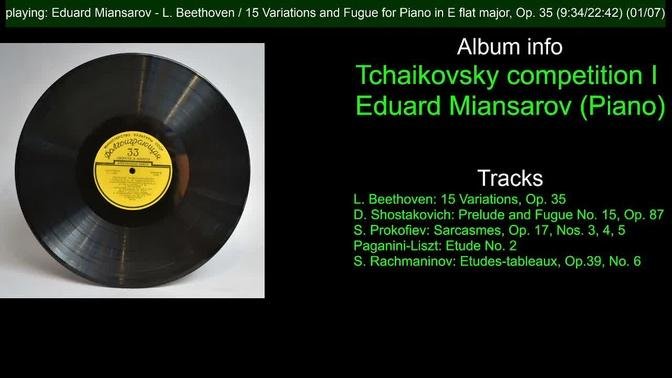 Eduard Miansarov (Piano). Tchaikovsky competition I. Beethoven, Shostakovich, Prokofiev, Rachmaninov