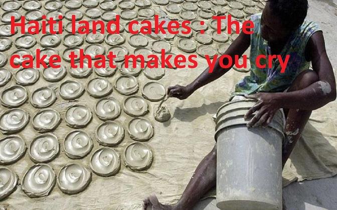 Haiti Land Cakes : The Cake That Makes You Cry - Source: @tinhhoatv 